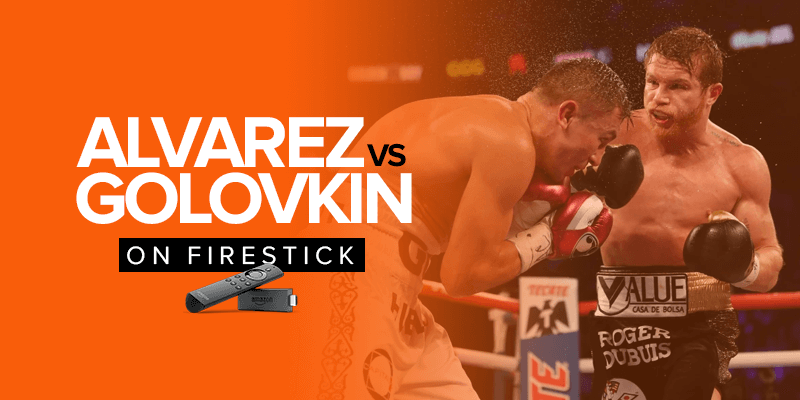 Watch Canelo Alvarez vs Gennady Golovkin on Firestick