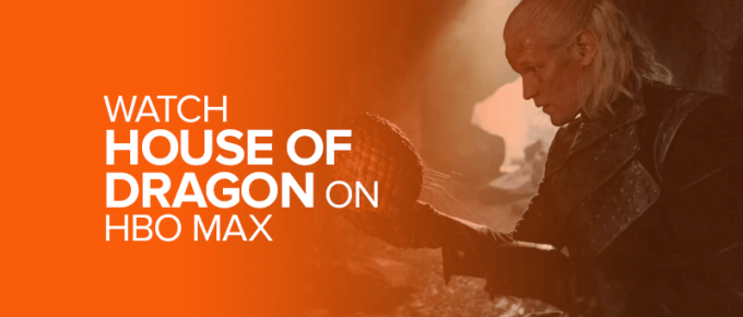 Watch house of Dragon on HBO Max