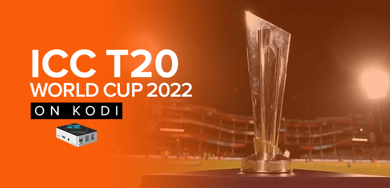 Watch ICC T20 World CUP 2022 On Kodi