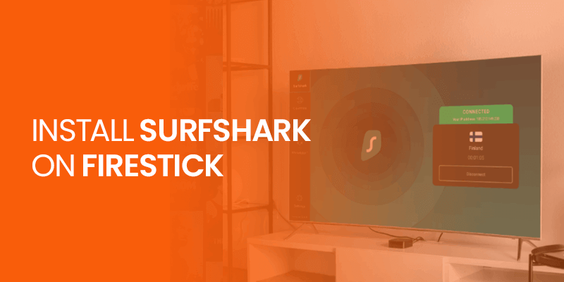 Install Surfshark on Firestick