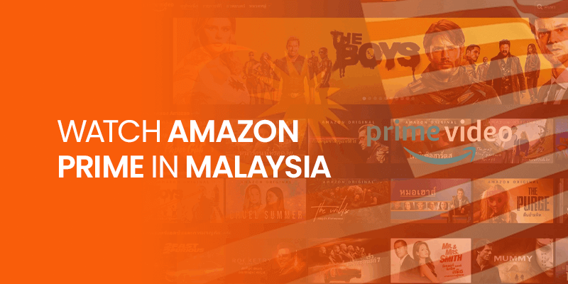 Watch Amazon Prime in Malaysia