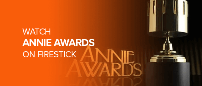 Watch Annie Awards on Firestick