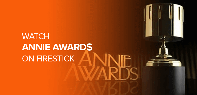 Watch Annie Awards on Firestick