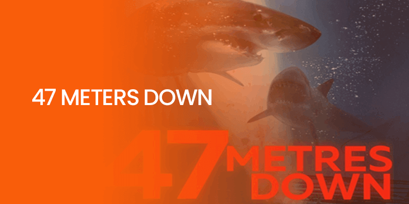 47 Meters Down