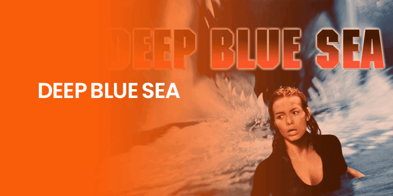 Deep Blue Sea