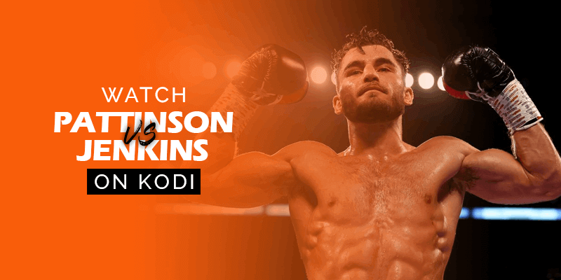 Watch Cyrus Pattinson vs Chris Jenkins on Kodi