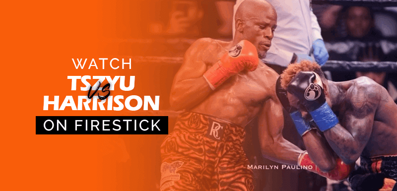 Watch Tim Tszyu vs Tony Harrison on Firestick