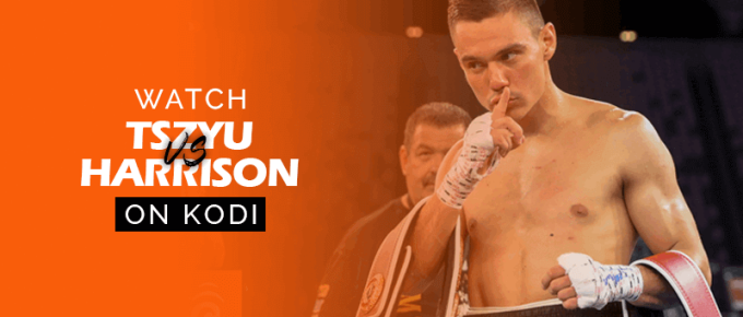 Watch Tim Tszyu vs Tony Harrison on Kodi