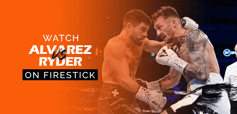 Watch Canelo Alvarez vs John Ryder on Firestick