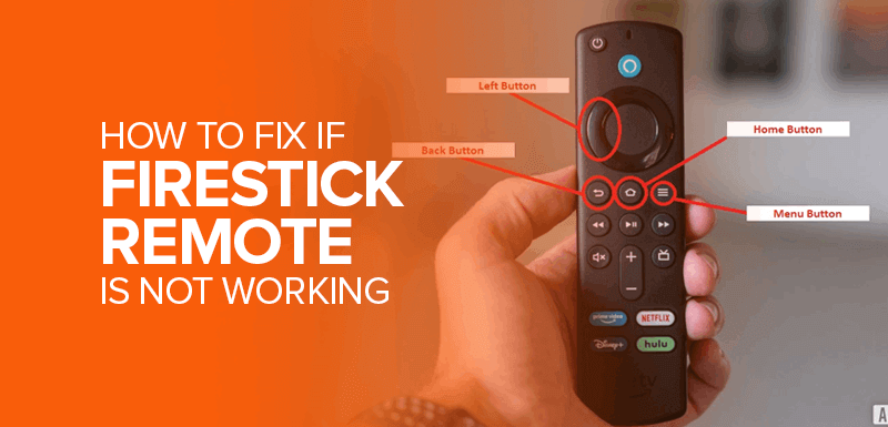 How to Fix If Firestick Remote Is Not Working