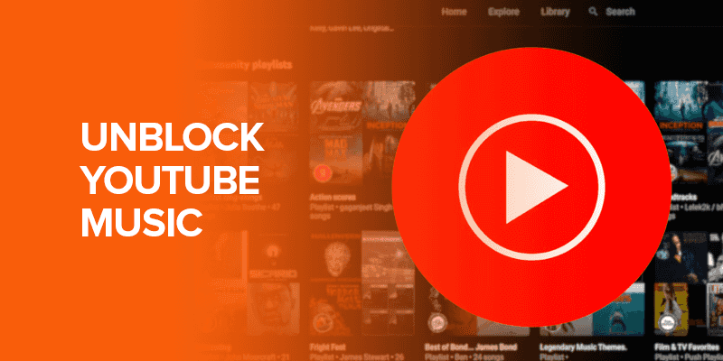 Unblock YouTube Music