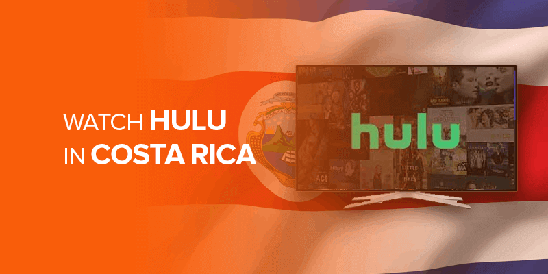Watch Hulu in Costa Rica
