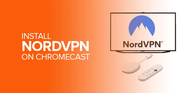 Install NordVPN on Chromecast