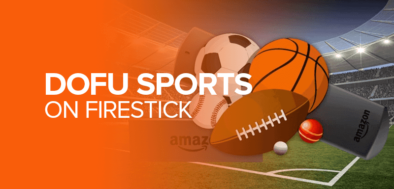 Dofu Sports on Firestick