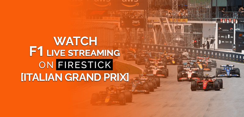 Watch F1 Live Streaming on Firestick [Italian Grand Prix]