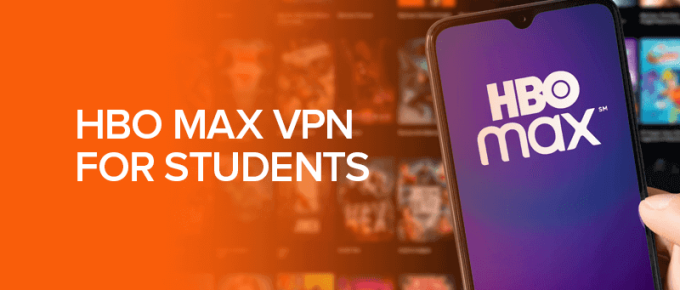 HBO Max VPN For Students