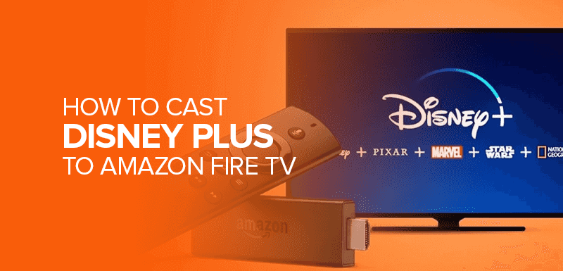 How to Cast Disney Plus to Amazon Fire TV