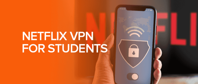 Netflix VPN For Students
