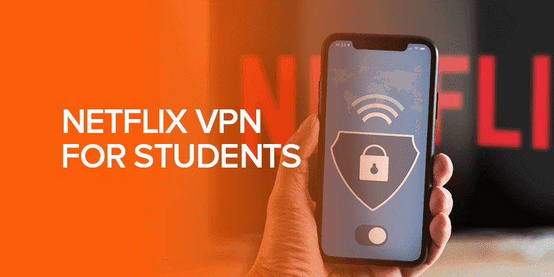 Netflix VPN For Students