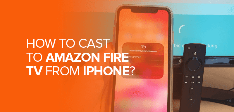 How to Cast to Amazon Fire TV from iPhone