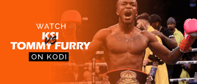 Watch KSI vs Tommy Fury on Kodi