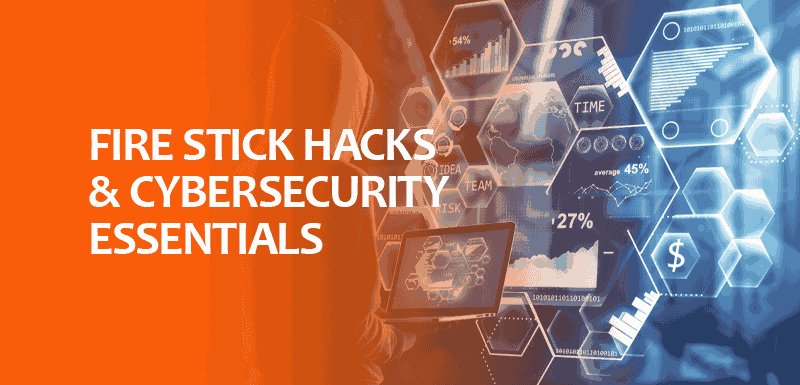 Fire Stick Hacks And Cybersecurity Essentials