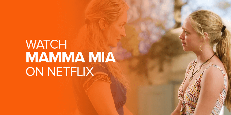 Watch Mamma Mia on Netflix