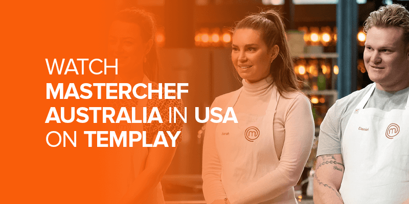 Watch Masterchef Australia in USA on Templay