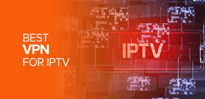 Best VPN for IPTV