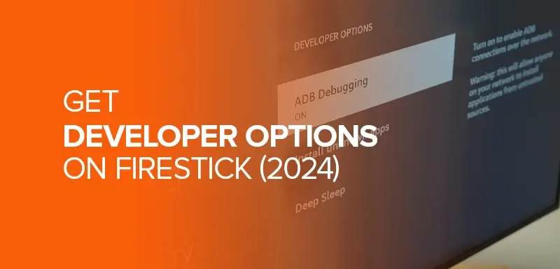 Get developer options on firestick