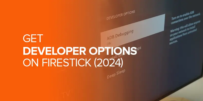 Get developer options on firestick