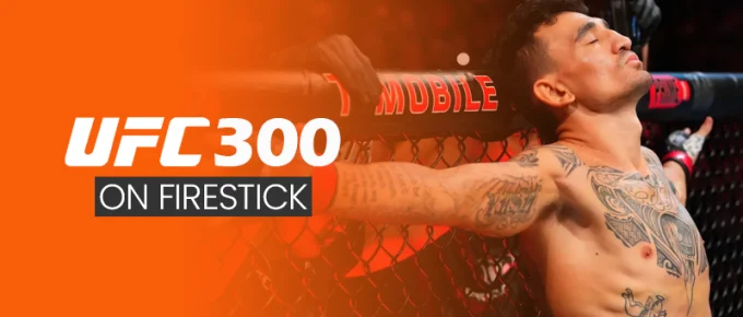 UFC-300-on-Firestick