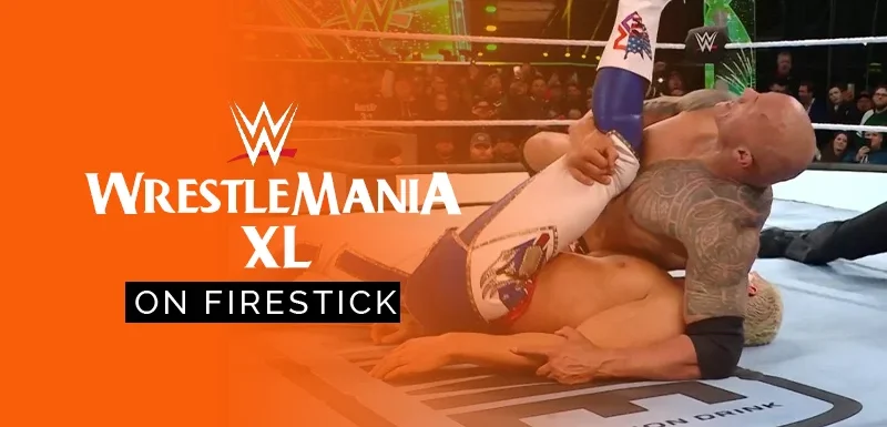 WWE WrestleMania XL on firestrick