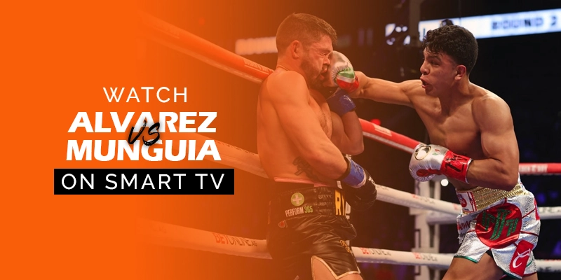 Watch-Canelo-Alvarez-vs-Jaime-Munguia-on-Smart-Tv