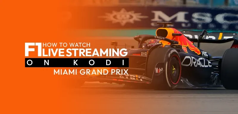 Watch F1 Live Streaming on Kodi – Miami Grand Prix 900