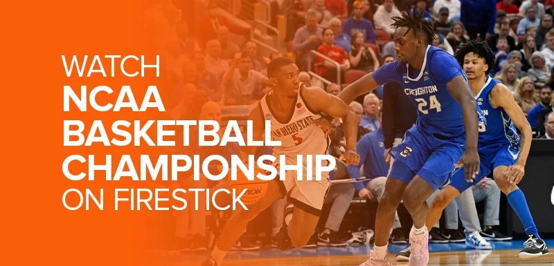 Watch-NCAA-Basketball-Championship-on-FireStick