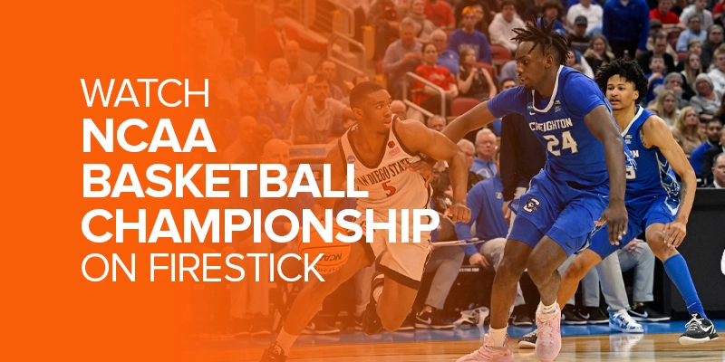 Watch-NCAA-Basketball-Championship-on-FireStick