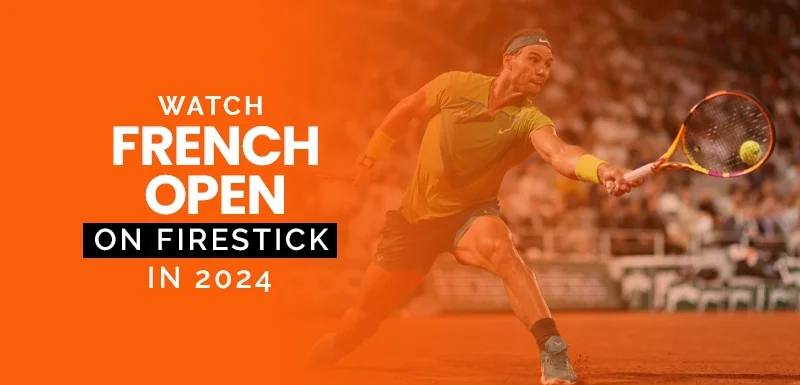 Watch-French-Open-on-FireStick-in-2024